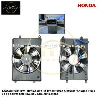 FAAACMHCIT14TW - HONDA CITY '14 T9A MITSUBA AIRCOND FAN ASSY ( TW ) ( 7 B ) AACFM GM6-55A-HO / ATN=FM15-5520A