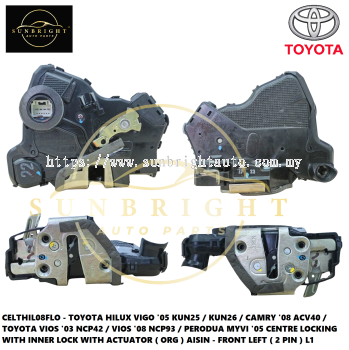 CELTHIL08FLO - TOYOTA HILUX VIGO '05 KUN25 / KUN26 / CAMRY '08 ACV40 / TOYOTA VIOS '03 NCP42 / VIOS '08 NCP93 / PERODUA MYVI '05 CENTRE LOCKING WITH INNER LOCK WITH ACTUATOR ( ORG ) AISIN - FRONT LEFT ( 2 PIN ) L1