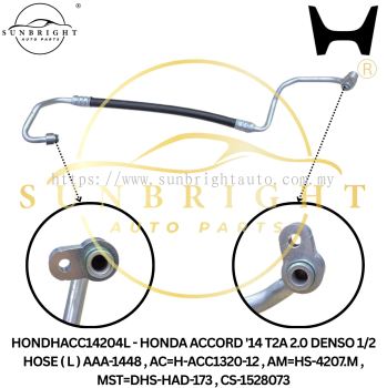 HONDHACC14204L - HONDA ACCORD '14 T2A 2.0 DENSO 1/2 HOSE ( L ) AAA-1448 , AC=H-ACC1320-12 , AM=HS-4207.M , MST=DHS-HAD-173