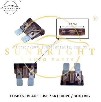 FUSB7.5 - BLADE FUSE 7.5A ( 100PC / BOX ) BIG