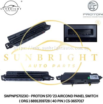 SWPNPS7023O - PROTON S70 '23 AIRCOND PANEL SWITCH ( ORG ) 8891359728 ( 40 PIN ) CS-3657017