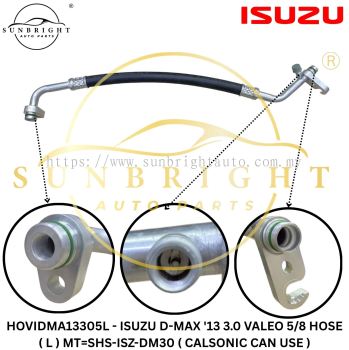 HOVIDMA13305L - ISUZU D-MAX '13 3.0 VALEO 5/8 HOSE ( L ) MT=SHS-ISZ-DM30 ( CALSONIC CAN USE )