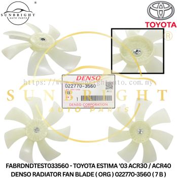 FABRDNDTEST033560 - TOYOTA ESTIMA '03 ACR30 / ACR40 DENSO RADIATOR FAN BLADE ( ORG ) 022770-3560 ( 7 B )