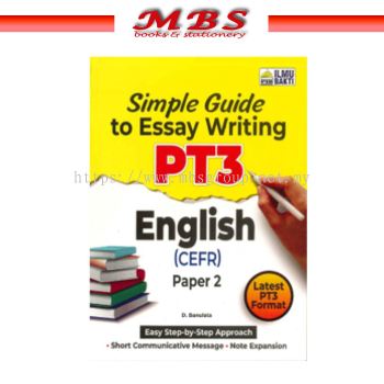 ILMU BAKTI Simple Guide To Essay Writing PT3 English Paper 2 (CEFR) 2022