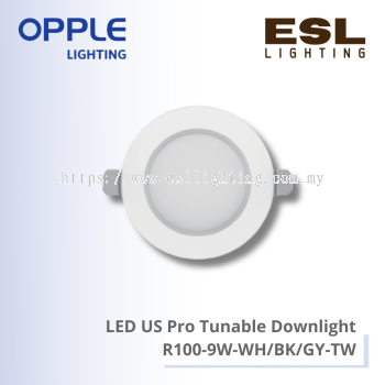 OPPLE DOWNLIGHT - LED US PRO TUNABLE DOWNLIGHT -  R100-9W-WH-TW /  R100-9W-BK-TW /  R100-9W-GY-TW