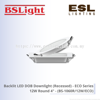 BSLight Backlit LED DOB Downlight (Recessed) ECO Series 12W Round 4" - BS-1060R/12W/ECO [SIRIM]