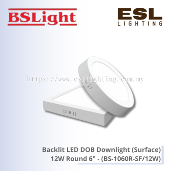 BSLight Backlit LED DOB Downlight (Surface) 12W Round 6" - BS-1060R-SF/12W [SIRIM]