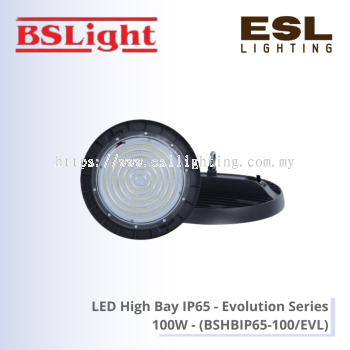 BSLight LED High Bay IP65 (Evolution Series) 100W - BSHBIP65-100/EVL [SIRIM]