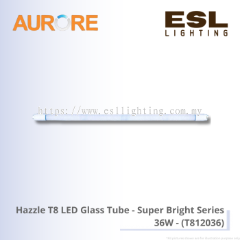 AURORE Hazzle T8 LED Glass Tube (Super Bright Series) 36W - T812036