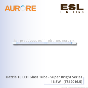 AURORE Hazzle T8 LED Glass Tube (Super Bright Series) 16.5W - T812016.5