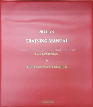 SOLAS TRAINING MANUAL FIRE EQUIPMENT & FIRE FIGHTING TECHNIQUES