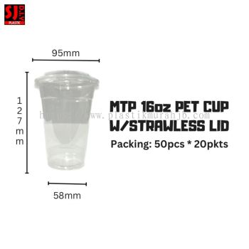 MTP 16OZ PET CUP (W/STRAWLESS LID)