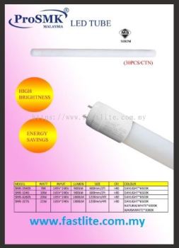 ProSMK T8 LED tubes 4ft (22W), 2ft (10W) c/w SIRIM