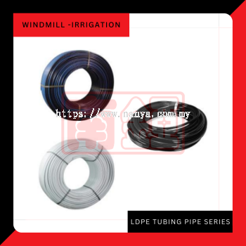 Windmill' LDPE Tubing Pipe Series