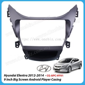 Hyundai Elantra 2012 - 2014 - 9 Inch Android Big Screen Player Casing - CG-APC-HY01