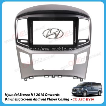 Hyundai Starex H1 2015 Onwards - 9 Inch Android Big Screen Player Casing - CG-APC-HY10