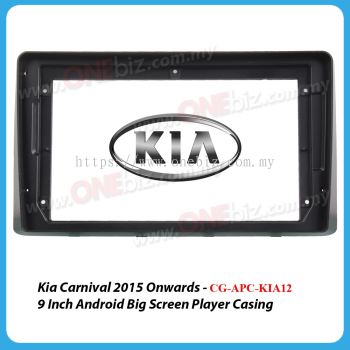 Kia Carnival 2015 Onwards (Low Spec) - 9 Inch Android Big Screen Player Casing - CG-APC-KIA12