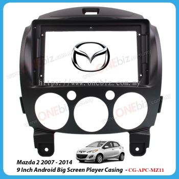 Mazda 2 2007 - 2014 - 9 Inch Android Big Screen Player Casing - CG-APC-MZ11