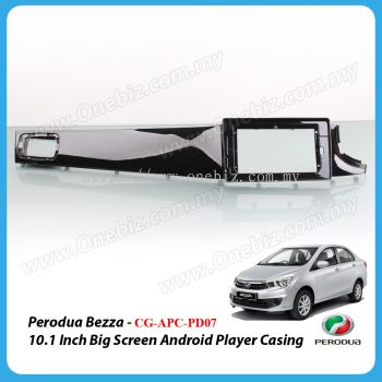 Perodua Bezza 2015 Onwards - 10.1 Inch Android Big Screen Player Casing - CG-APC-PD07