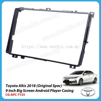 Toyota Altis 2018 (Original Spec) - 9 Inch Android Big Screen Player Casing - CG-APC-TY25 