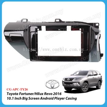 Toyota Fortuner/Hilux Revo 2016 - 10.1 Inch Android Big Screen Player Casing - CG-APC-TY26