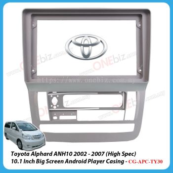 Toyota Alphard ANH10 2002 - 2007 (High Spec) - 9 Inch Android Big Screen Player Casing - CG-APC-TY30