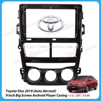 Toyota Vios 2019 (Auto Aircond) - 9 Inch Android Big Screen Player Casing - CG-APC-TY40