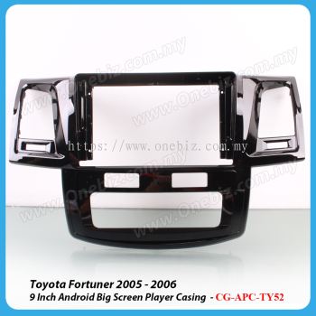 Toyota Fortuner 2005 - 2006 (Auto Aircond) 9 Inch Android Big Screen Player Casing - CG-APC-TY52