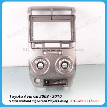 Toyota Avanza 2003 - 2010 9 Inch Android Player Casing - CG-APC-TY56-01