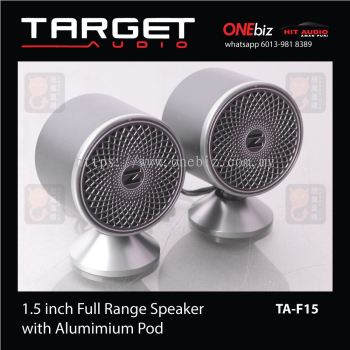 Target Audio 1.5 inch Full Range Speaker with Aluminium Pod - TA-F15