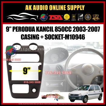 Perodua Kancil 850 2003 - 2007 9" Inch Android Casing + Socket - M10946