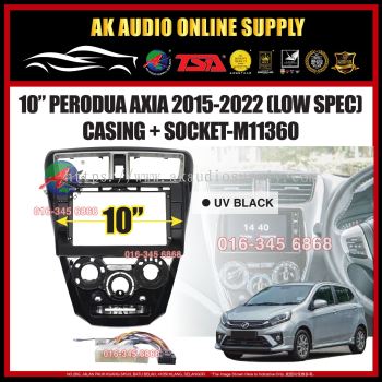Perodua Axia 2015 - 2022 ( UV Black  Low Spec  ) Android player 10'' inch Casing + Socket - M11360