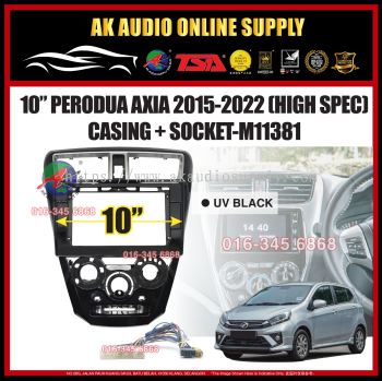 Perodua Axia 2015 - 2022 ( UV Black High Spec  ) Android player 10'' inch Casing + Socket - M11381