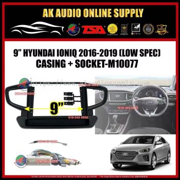 Hyundai Ioniq 2016 -2019 ( Low Spec ) 9'' Casing +Socket - M10077