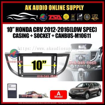Honda CRV G4 2012 -  2016  ( Low Spec Model A with Canbus ) Android Player 10" Inch Casing + Socket - M10611