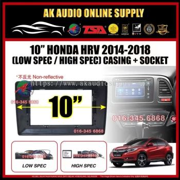 Honda HRV 2014 - 2018  Android Player 10'' inch Casing + Socket