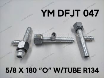 YM DFJT 047 5/8 X 180 'O' W/Tube R134 Fitting