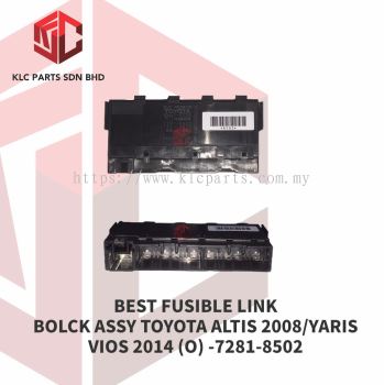 BEST FUSIBLE LINK BOLCK ASSY TOYOTA ALTIS 2008/YARIS VIOS 2014 (O) -7281-8502