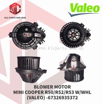 BLOWER MOTOR MINI COOPER R50/R52/R53 W/WHL (VALEO) -67326935372