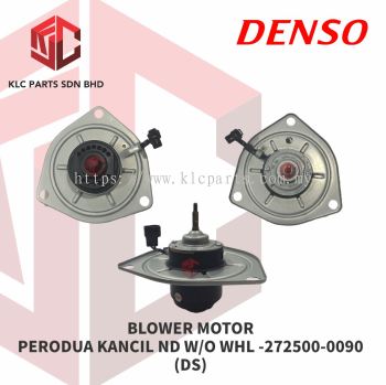 BLOWER MOTOR PERODUA KANCIL ND W/O WHL -272500-0090 (DS)