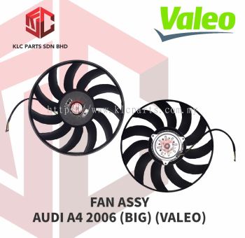 FAN ASSY AUDI A4 2006 (BIG) (VALEO)