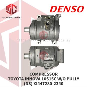 COMPRESSOR TOYOTA INNOVA / FORTUNER 10S15C W/O PULLY (DS) XI447280-2340