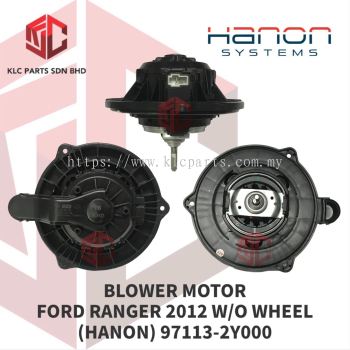 BLOWER MOTOR FORD RANGER 2012 W/WHEEL (HANON) 97113-2Y000 