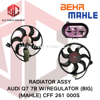 RADIATOR ASSY AUDI Q7 7B W/REGULATOR (BIG)(MAHLE) CFF 261 000S