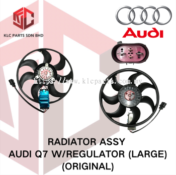 RADIATOR ASSY AUDI Q7 W/REGULATOR (LARGE)(7 BLADE)(ORIGINAL)