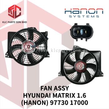 FAN ASSY HYUNDAI MATRIX 1.6 2PIN (HANON) 97730 17000