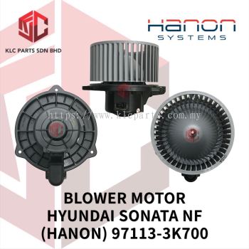 BLOWER MOTOR HYUNDAI SONATA NF W/WHEEL (HANON) 97113-3K700