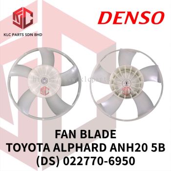 FAN BLADE TOYOTA ALPHARD ANH20 5B (DS) 022770-6950