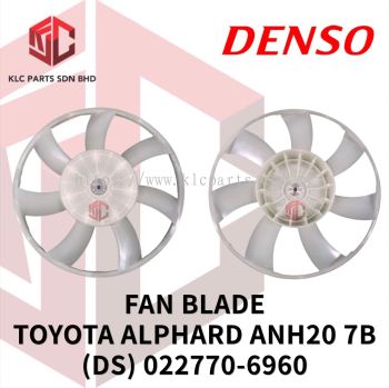 FAN BLADE TOYOTA ALPHARD ANH20 7B (DS) 022770-6960