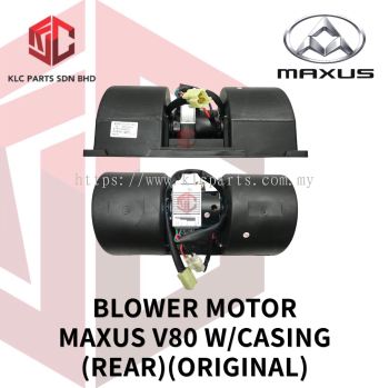 BLOWER MOTOR MAXUS V80 W/CASING & REGULATOR (REAR)(ORIGINAL)